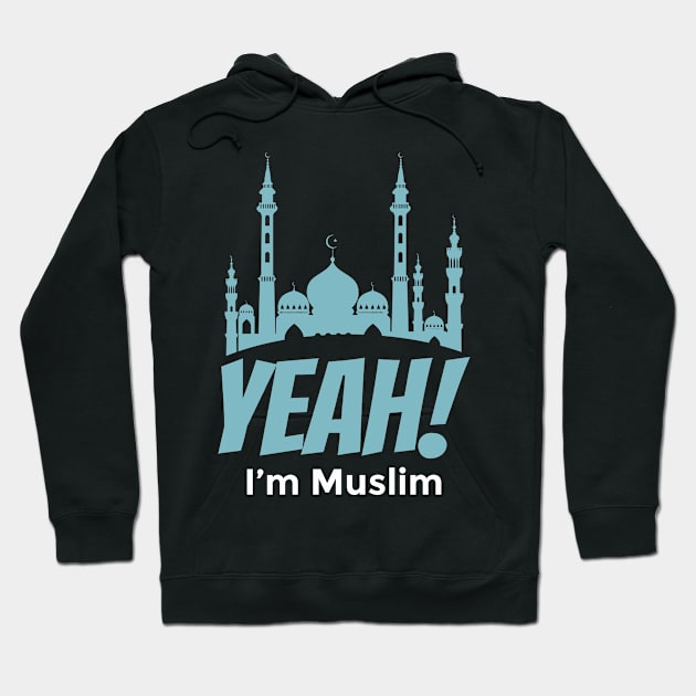 Yeah! I'm Muslim Hoodie by ahmadzakiramadhan